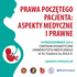 „Prawa poczętego pacjenta: aspekty medyczne oraz prawne” Międzynarodowa konferencja medyczno-prawnicza