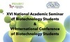 XVI Ogólnopolskie Akademickie Seminarium Studentów Biotechnologii & VI International Conference of Biotechnology Students