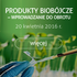 PRODUKTY BIOBÓJCZE – WPROWADZANIE DO OBROTU NAUKA I PRAKTYKA